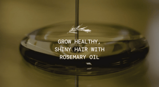 Grow Your Hair with Rosemary Oil